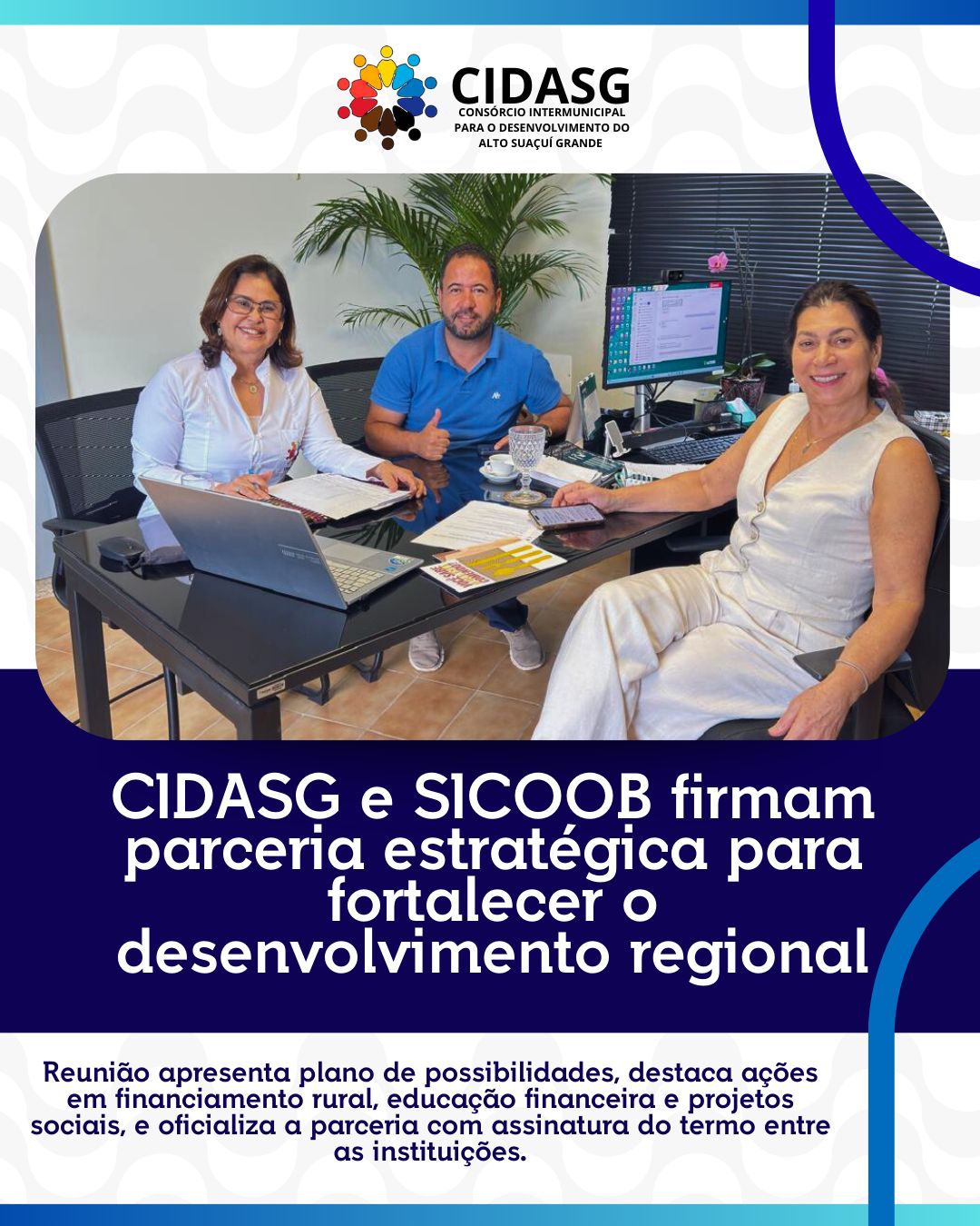 CIDASG E SICOOB FIRMAM PARCERIA ESTRATÉGICA PARA FOR...