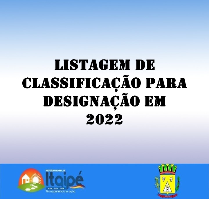 LISTAGEM DE CLASSIFICAÇÃO PARA DESIGNAÇÃO EM 2022