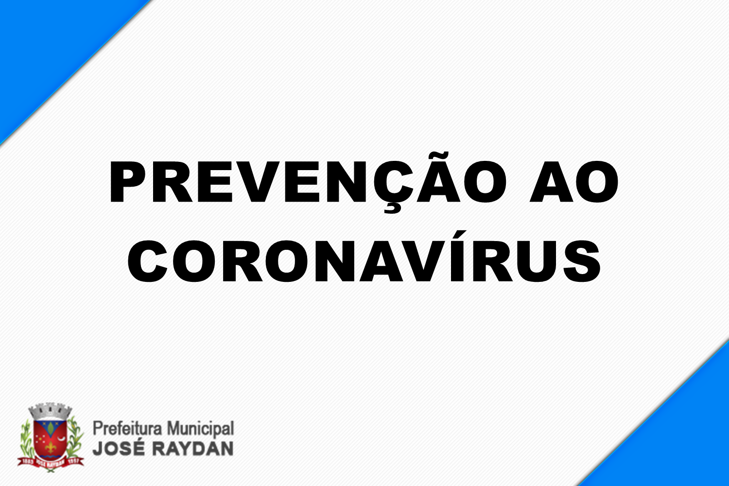 SAÚDE DE JOSÉ RAYDAN EM PREVENÇÃO AO CORONAVÍRUS