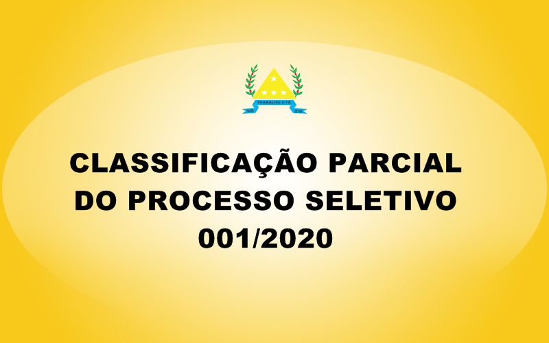 CLASSIFICAÇÃO PARCIAL DO PROCESSO SELETIVO 001/2020