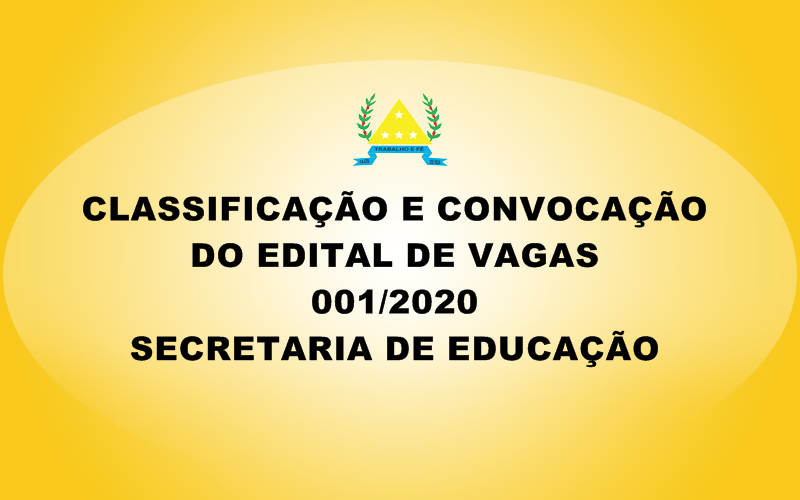 DIVULGAÇÃO E CONVOCAÇÃO DO EDITAL DE VAGAS 001/2020