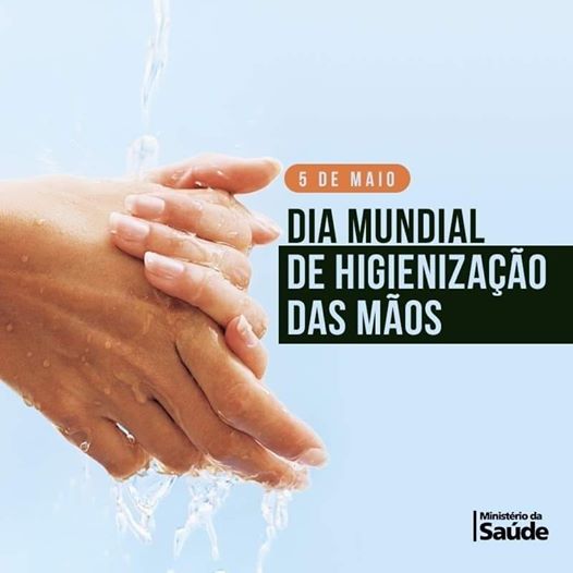 05 DE MAIO, DIA MUNDIAL DE HIGIENIZAÇÃO DAS MÃOS