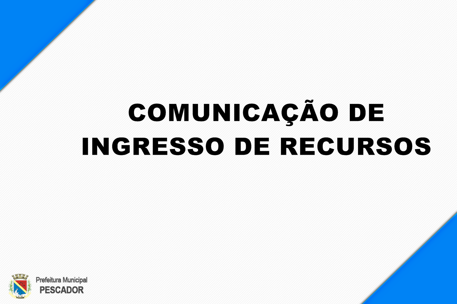 COMUNICAÇÃO DE INGRESSO DE RECURSOS